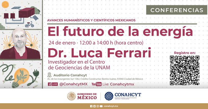 Secihti_Mx's tweet photo. El #Conahcyt te invita a la sesión “El futuro de la energía” impartida por el Dr. Luca Ferrari, Investigador del @CGEOUNAM, en el marco del Ciclo de Conferencias Avances Humanísticos y Científicos Mexicanos.

🗓 24 de enero 2024
🕛 12:00 h

Registro en ➡️ https://t.co/jAWFl5Xd5p https://t.co/JbjbrknPjg