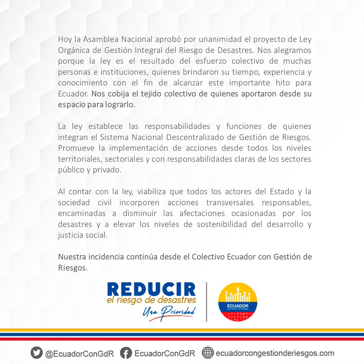 Ecuador cuenta con la Ley Orgánica de Gestión Integral del Riesgo de Desastres. Nos alegramos porque la ley es el resultado del esfuerzo colectivo de muchas personas, quienes brindaron su tiempo, experiencia y conocimiento con el fin de alcanzar este importante hito.