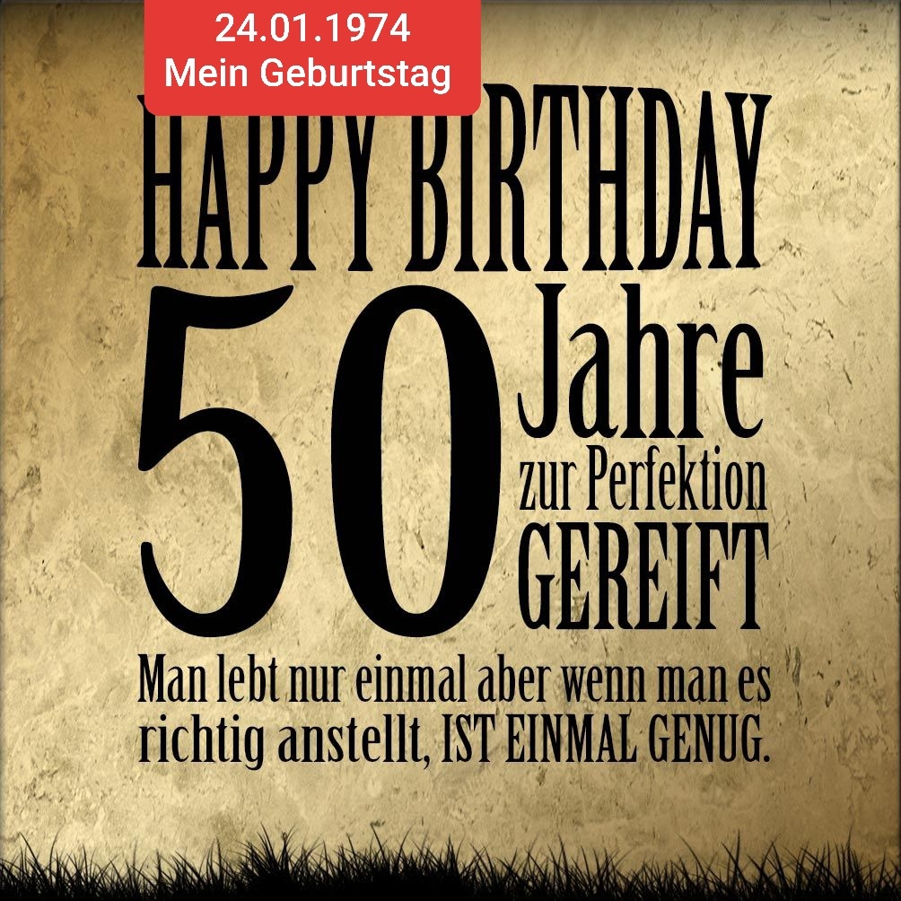 Heute werde ich 50 Jahre alt
