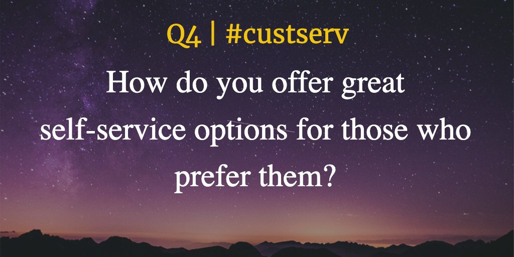 Q4 | #custserv

How do you offer great self-service options for those who prefer them?