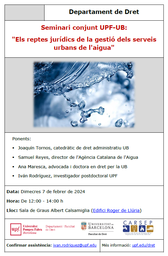 📅 7 de febrer de 2024 | 12 h.-14 h. | Seminari sobre els reptes jurídics actuals a la gestió dels serveis urbans de l'aigua 🚰

🏛️ Sala de Graus Albert Calsamiglia (Edifici Roger de Llúria) <a href="/DretUPF/">Dret UPF</a>