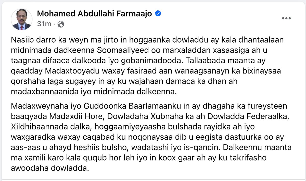 Tallaabada maanta ay qaadday Madaxtooyadu waxay fasiraad aan wanaagsanayn ka bixinaysaa qorshaha laga sugayey in ay ku wajahaan damaca ka dhan ah madaxbannaanida & midnimada dalka. Dalkeennu ma xamili karo kala ququb hor leh iyo in koox gaar ah ay ku takrifasho awoodaha dowladda.