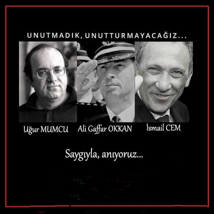 Ülkemizin aydınlanması için çalışan Gazeteci Uğur Mumcu,
Diyarbakır Emniyet Müdürümüz Gaffar Okkan 
gericiler tarafından katledildi.
Yaptığı hizmetler unutulmayan Dışişleri Bakanımız İsmail Cem'i
Saygıyla anıyorum
#UğurMumcu 
#GaffarOkkan 
#İsmailCem