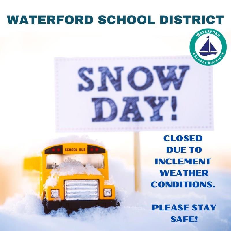 Due to inclement weather conditions, all WSD schools and facilities will be CLOSED Weds., January 24, 2024. This includes Waterford Senior Center, Pool &amp; Fitness Center and Child Care. We will relay updated information later this afternoon regarding all after-school activities.