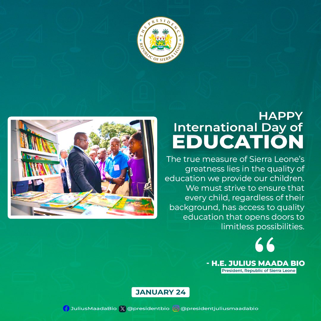 📚 Happy International Day of Education! 🌍 The true measure of Sierra Leone’s greatness lies in the quality of #education we provide our children. That is why my Government has ensured universal access to education as well as achieving gender parity at primary and secondary…