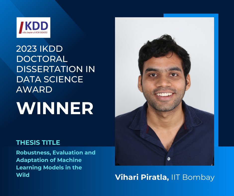 IKDD congratulates Vihari Piratla (<a href="/iitbombay/">IIT Bombay</a>) for his work on tackling the critical challenge of handling distributional drifts in ML deployment, and making impactful contributions in generalization, adaptation, and evaluation of models under changing domains.