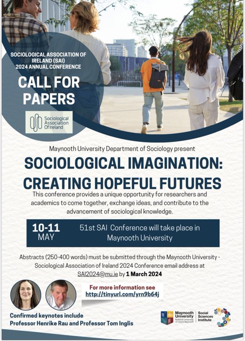 📢Call for Papers: Sociological Association of Ireland (SAI) 2024 Annual Conference. Scheduled to take place in @MaynoothUni 10-11 May 2024. Abstracts can be sent to SAI2024@mu.ie by 1 March 2024. maynoothuniversity.ie/sociology/news… @Soc_Assoc_Ire @MU__SSI
