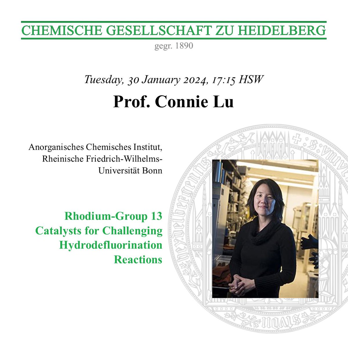 On Tuesday January 30 2024 at 17:15, Prof. Connie Lu (Rheinische Friedrich-Wilhelms-Universität Bonn) will give a lecture titled 'Rhodium-Group 13 Catalysts for Challenging Hydrodefluorination Reactions' in Hörsaal West, INF 252