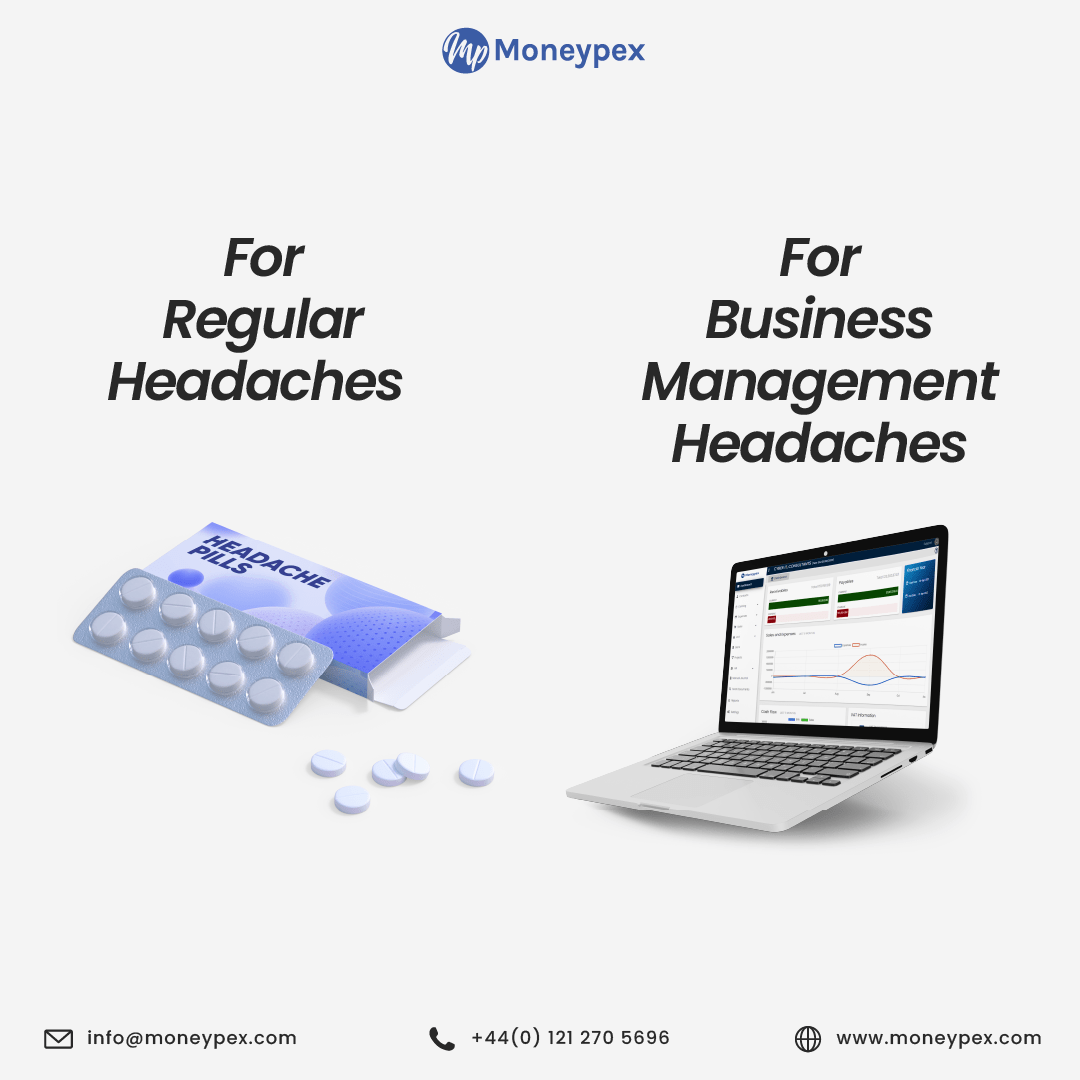 Tablets for regular headaches, and Moneypex for business headaches! 

Request a free demo
moneypex.com
info@moneypex.com
+44(0) 121 270 5696

#savetime #automate #bookkeeping #businessmanagement #ERP #accounting #VAT #accountingsoftware #Moneypex