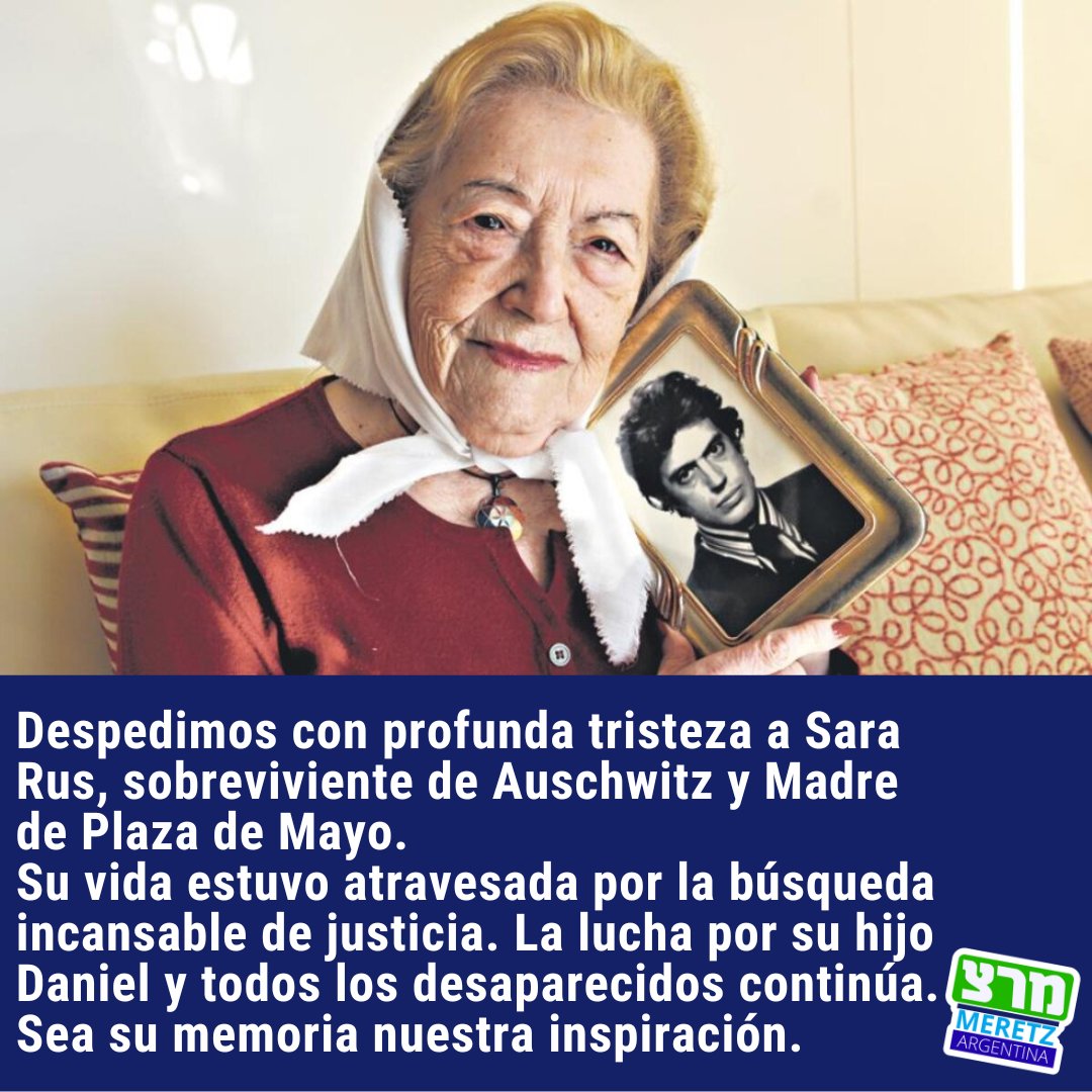 MeretzArgentina's tweet photo. Despedimos con profunda tristeza a Sara Rus, sobreviviente de Auschwitz y Madre de Plaza de Mayo.
Su vida estuvo atravesada por la búsqueda incansable de justicia. La lucha por su hijo Daniel y todos los desaparecidos continúa. Sea su memoria nuestra inspiración. https://t.co/UbtaQEENPR