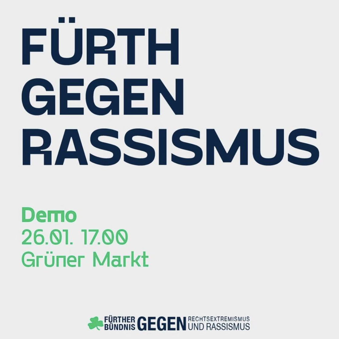 Am Freitag, 26. Januar, 17 Uhr, ruft das Bündnis gegen Rechtsextremismus und Rassismus unter dem Motto „Wir halten zusammen – Fürth gegen Rassismus“ zu einer Demonstration am Grünen Markt auf. Die Demo endet an der Großen Freiheit. Diese ist deshalb von 15 bis 20 Uhr gesperrt.