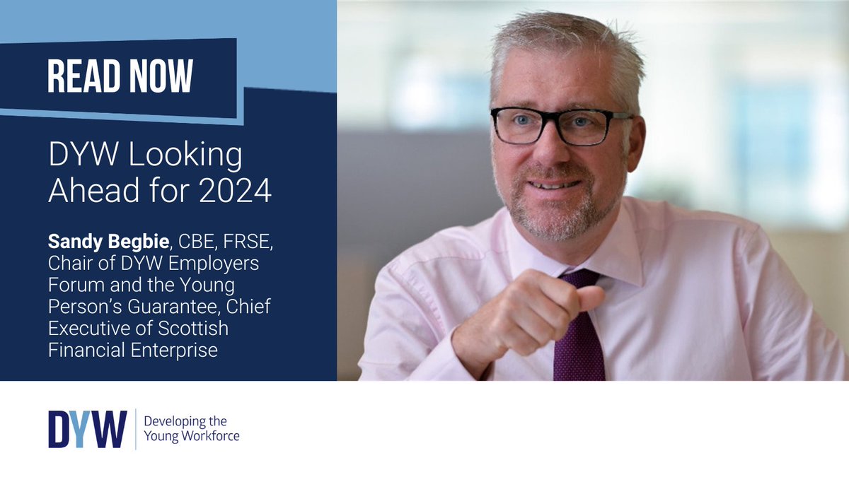 Can you believe we are already approaching the end of January? The DYW Scotland team hope you have settled into this new year and look forward to what's coming in 2024.

In our latest article, Sandy Begbie CBE FRSE, Chair of DYW Employers Forum and the Young Person's Guarantee,