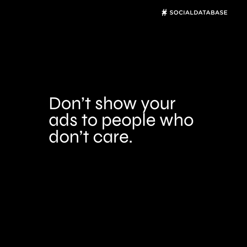 socialdatabase's tweet photo. Don't show your ads to people who don't care.