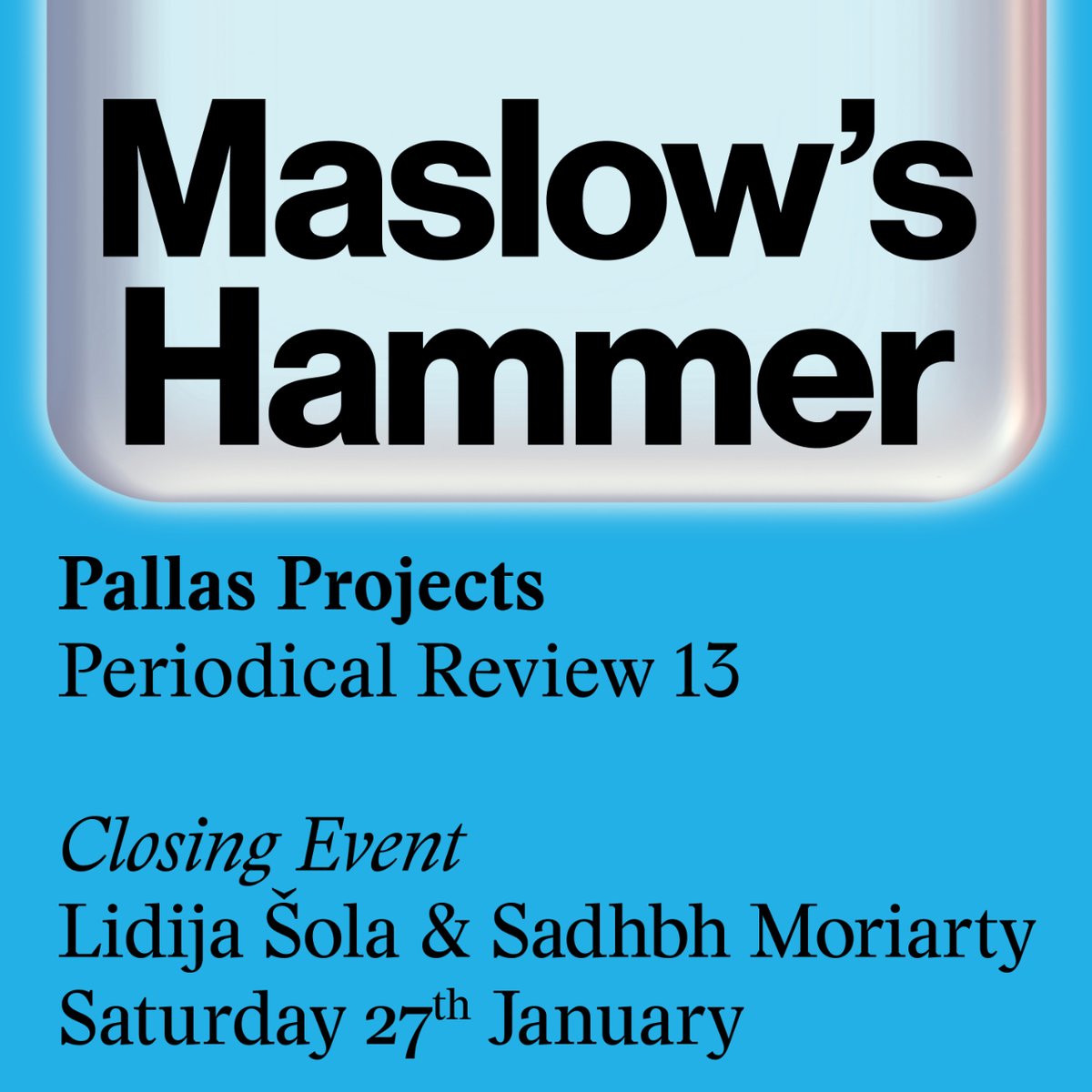 CLOSING PERFORMANCE! Periodical Review 13—Maslow’s Hammer “Whistling Past The Graveyard” Performance event with Lidija Šola & Sadhbh Moriarty Time: 2-2:15pm, Saturday 27th January Register: i.mtr.cool/tregrylvwl ~ @artscouncil_ie