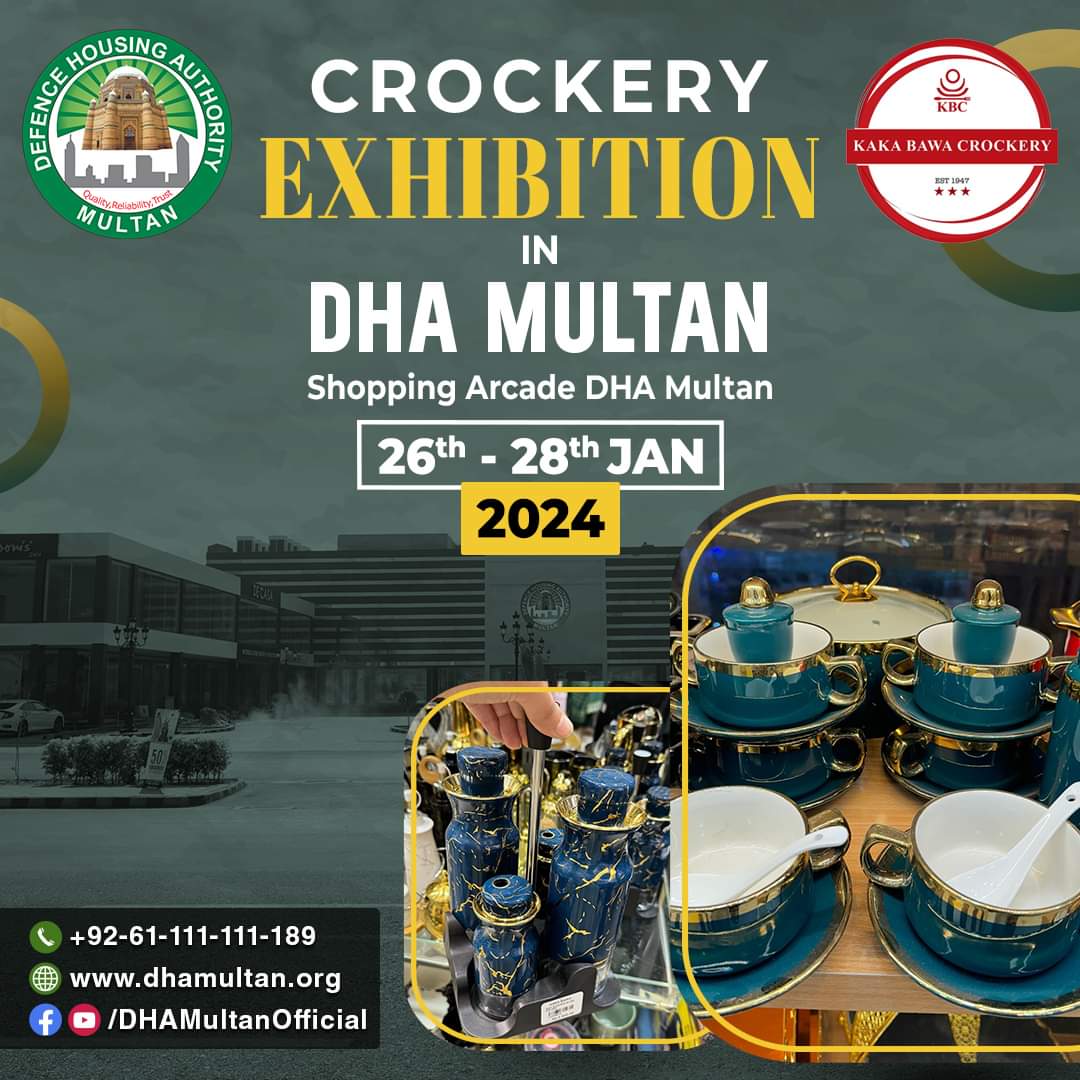 dhaircommunity's tweet image. Crockery Exhibition In DHA Multan 
KakaBawa Crockery exbition will be held in DHA Multan Shopping Arcade from 26 to 28 January 2024.
#DHAMultan #kakabawa #crokery #DefenceHousingAuthorityMultan #dham #crockeryexhibition #DefenceHousingAuthority #multan #Pakistan
