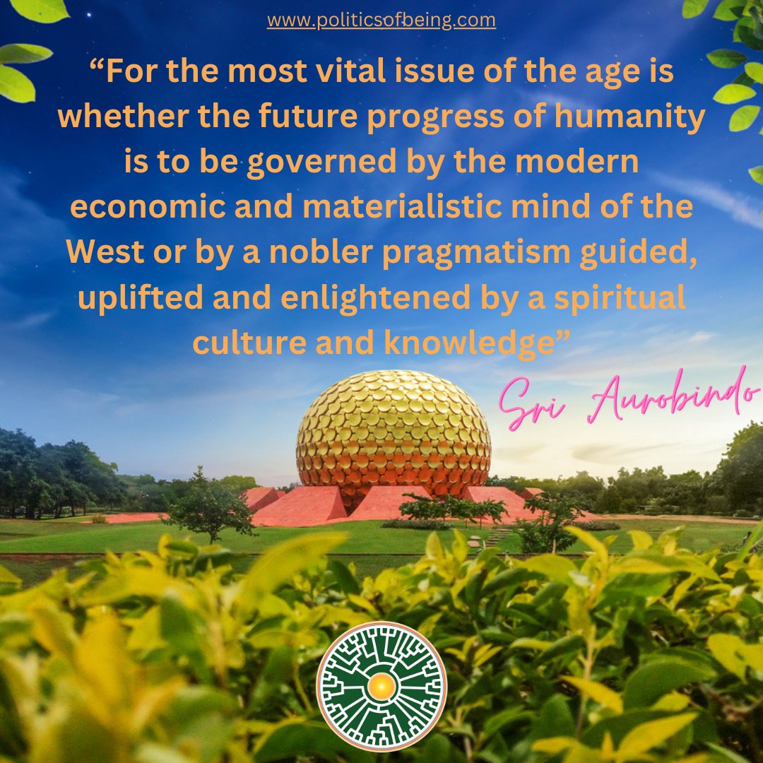 politicsofbeing's tweet photo. In a book I bought during my last trip to India, I found by chance this very aligned quote by Sri Aurobindo. His writings have been very influential to the Politics of Being. https://t.co/EPz2pfz704