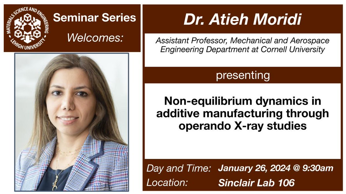 The MSE Dept. will host Dr. Atieh Moridi from @Cornell University for her seminar titled 'Non-equilibrium dynamics in additive manufacturing through operando X-ray studies' on Friday, 1/26 at 9:30am in Sinclair Lab 106. Seminars are open to the public, feel free to join us!
