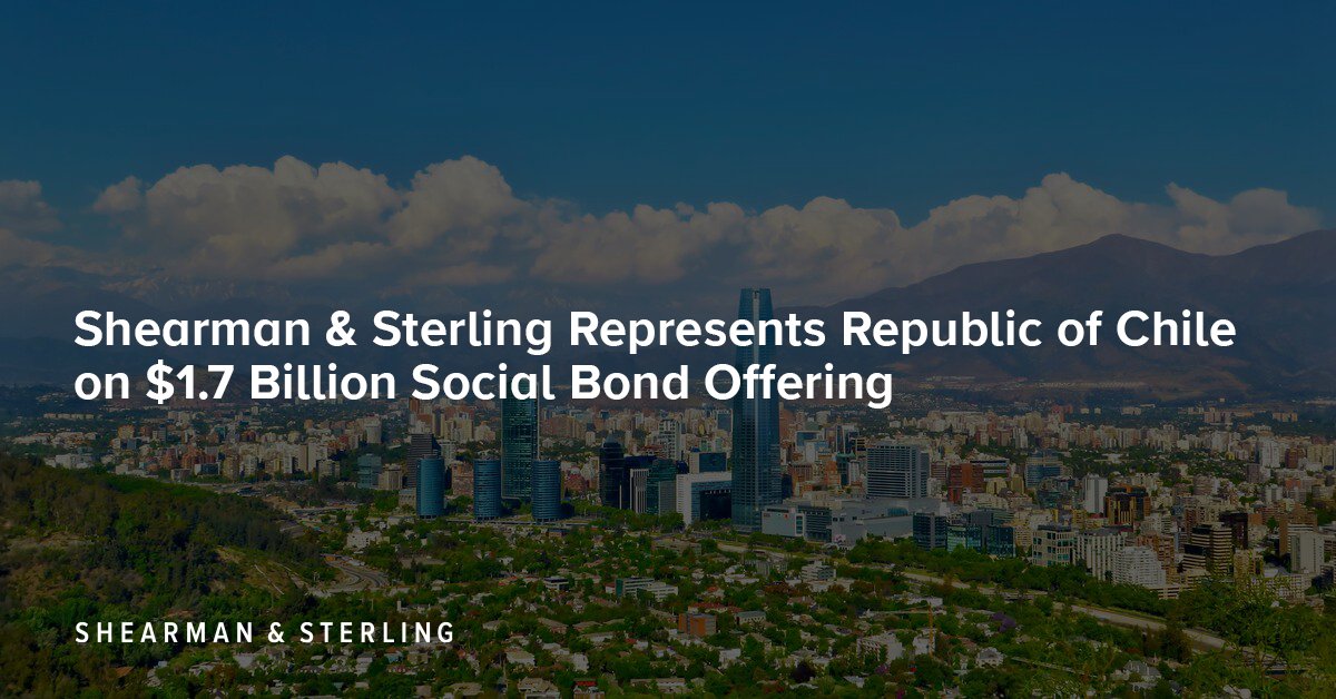 Shearman & Sterling Represents Republic of Chile on $1.7 Billion Social Bond Offering: shearman.com/en/news-and-ev….