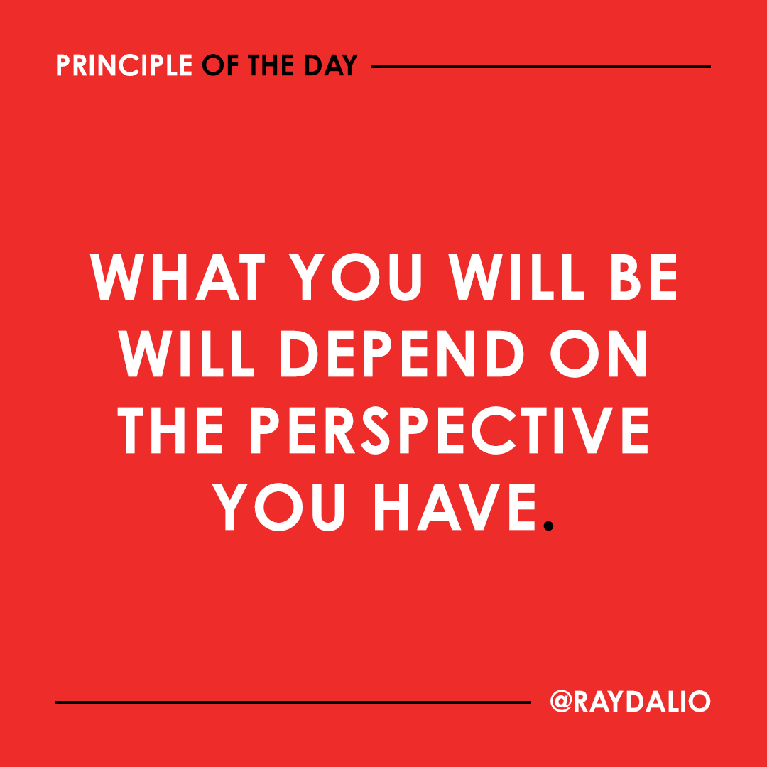 RayDalio's tweet photo. Where you go in life will depend on how you see things and who and what you feel connected to (your family, your community, your country, mankind, the whole ecosystem, everything). You will have to decide to what extent you will put the interests of others above your own, and which others you will choose to do so for. That's because you will regularly encounter situations that will force you to make such choices.

While such decisions might seem too erudite for your taste, you will make them either consciously or subliminally, and they will be very important.

For me personally, I now find it thrilling to embrace reality, to look down on myself through nature's perspective, and to be an infinitesimally small part of the whole. My instinctual and intellectual goal is simply to evolve and contribute to evolution in some tiny way while I'm here and while I am what I am. At the same time, the things I love most--my work and my relationships--are what motivate me. So, I find how reality and nature work, including how I and everything will decompose and recompose, beautiful--though emotionally I find the separation from those I care about difficult to appreciate. #principleoftheday