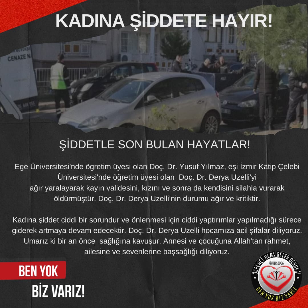 Ege Üniversitesi'nde ögretim üyesi olan Doç. Dr. Yusuf Yılmaz, eşi İzmir Katip Çelebi Üniversitesi'nde öğretim üyesi olan  Doç. Dr. Derya Uzelli'yi ağır yaralayarak kayınvalidesini, kızını ve sonra da kendisini silahla vurarak öldürmüştür. Doç. Dr. Derya Uzelli’nin durumu ağır.