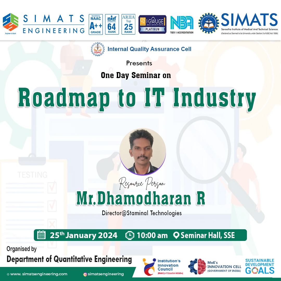 Department of Quantitative Engineering, Simats Engineering organizing One Day Seminar on 
'Roadmap to IT Industry' on 25 January 2024.
#simats #mhrdinnovationcell #iic #vicechancellorsimats #itindustry