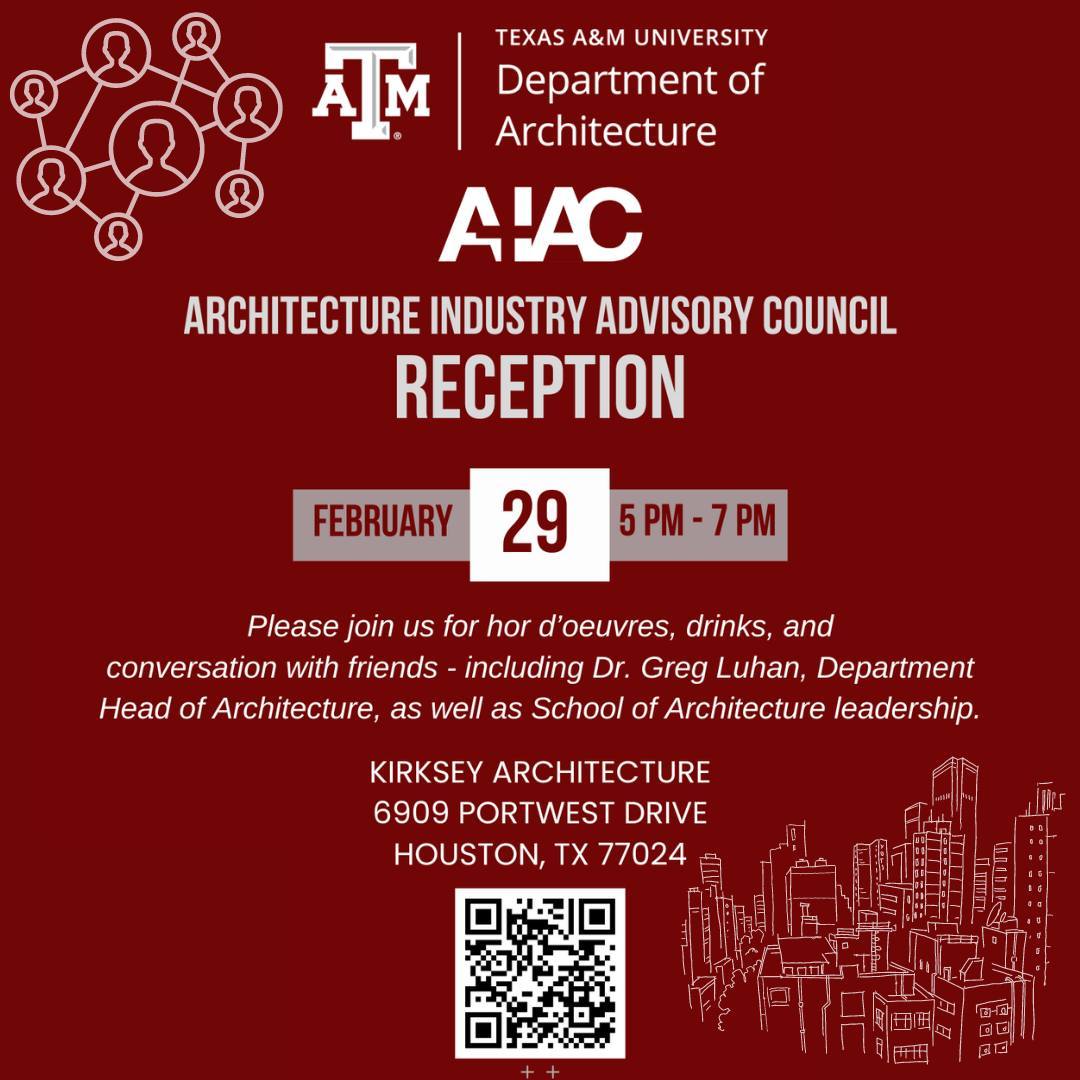 For a great networking opportunity, join the Dept. of Architecture at the Spring 2024 Architecture Industry Advisory Council Reception! The reception will take place on Feb. 29 from 5-7 p.m. at Kirksey Architecture in Houston. Register for the event at tx.ag/AIACS24.