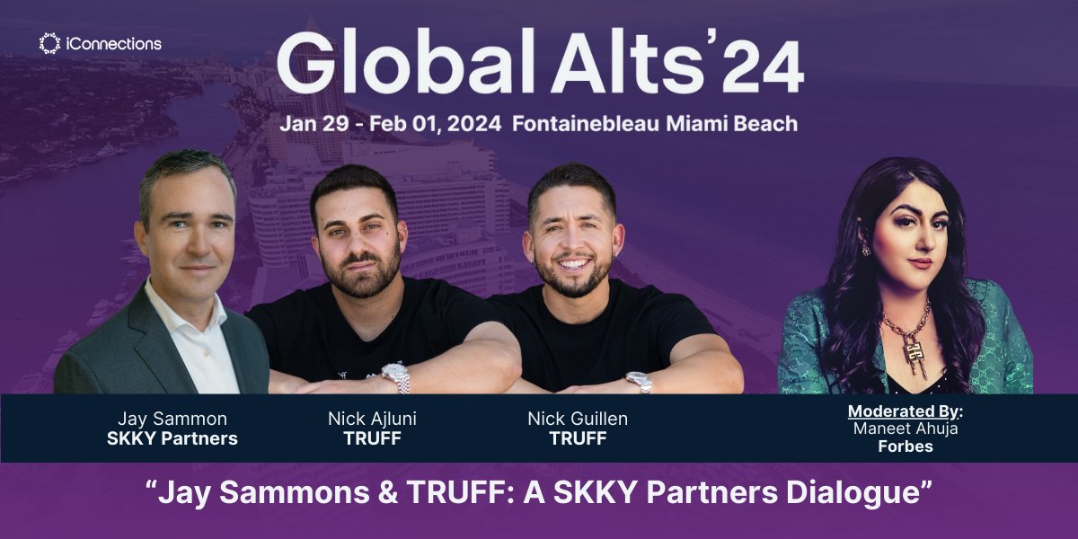 Global Alts 2024 Panel Announcement! 🔥 “Jay Sammons & TRUFF: A SKKY Partners Dialogue” Speakers: Jay Sammons, Managing Partner & Co-Founder, @SKKYPartners @NickAjluni Co-Founder, @truffsauce @nicktorg Co-Founder, @truffsauce Mod: @WallStManeet @Forbes #GlobalAlts24