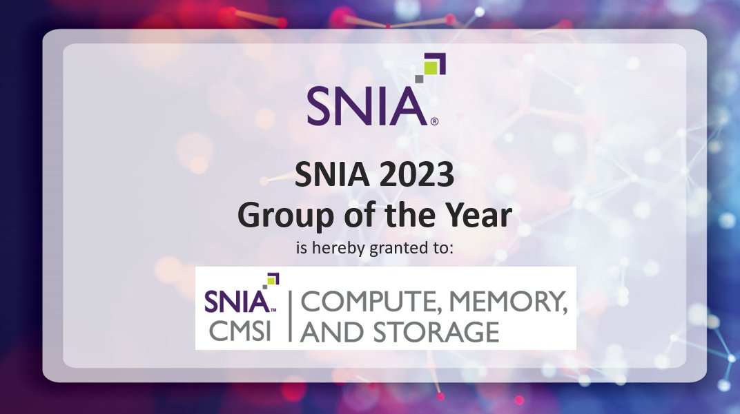 Congratulations to the volunteers and member companies of the SNIA Compute, Memory, and Storage Initiative, honored as 2023 "SNIA Group of the Year" for their efforts which helped SNIA achieve innovative and groundbreaking work. <a href="/SNIA/">SNIA</a>