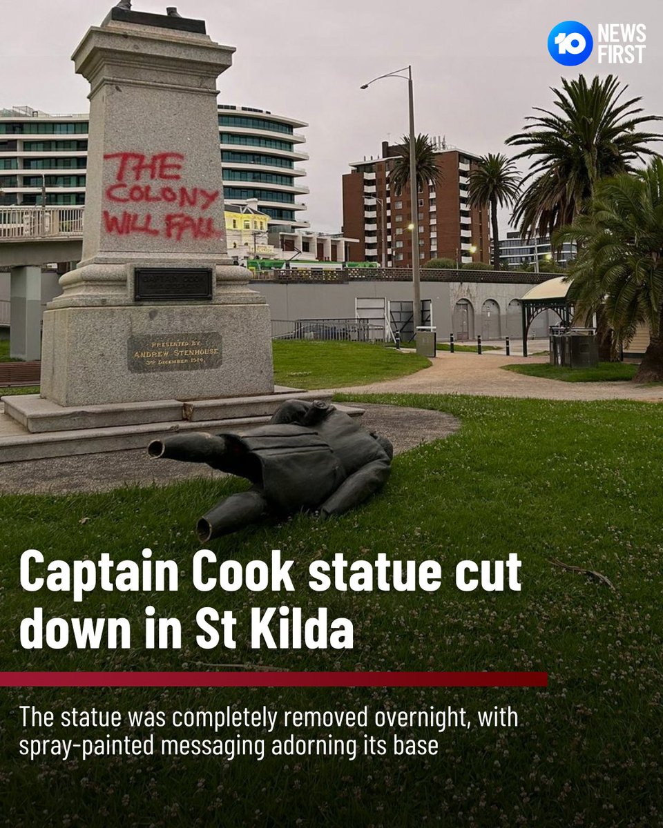 10NewsMelb's tweet photo. A statue of Captain Cook has been completely cut down by vandals overnight, on the eve of the January 26 public holiday. 

Victoria Police assert that the statue, on the St Kilda Beach foreshore, was cut down at the ankles prior to 3:30am this morning. The phrase "the colony will fall" was also spray painted on the statue's base.

It is understood that several people were spotted loitering in the area at around the time of the incident.  

City of Port Phillip officials have removed the statue this morning.

Anyone with any information about the incident is urged to contact Crime Stoppers on 1800 333 000 or submit a confidential report online.