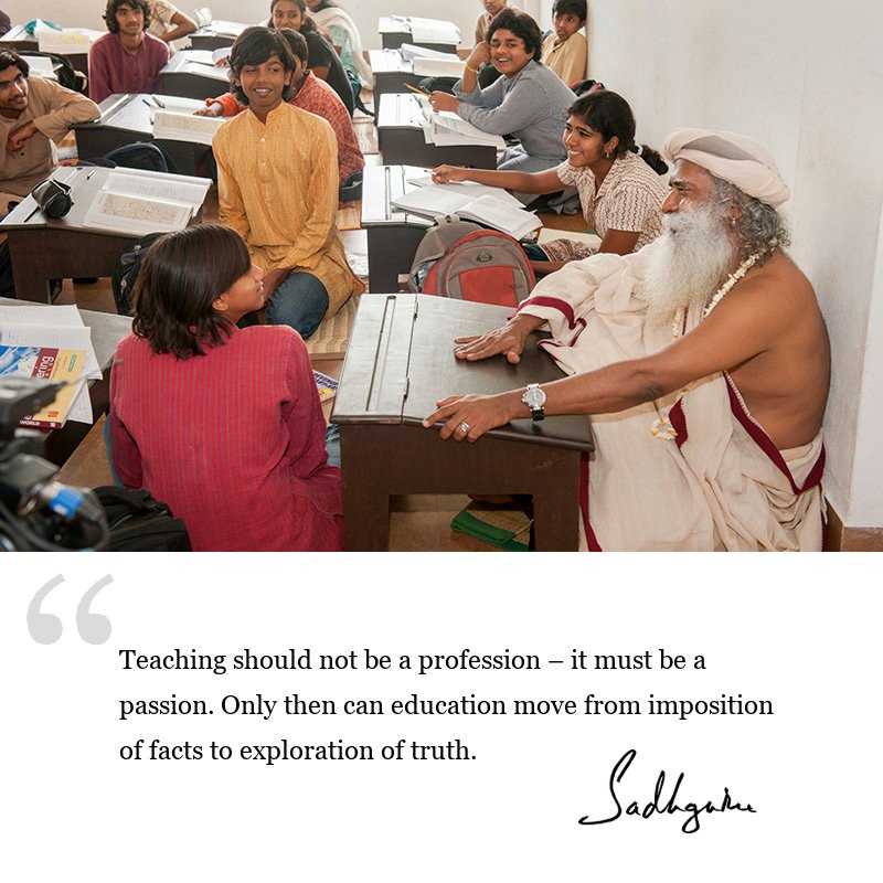 Teaching should not be a profession - it must be a passion.
Only then can education move from imposition of facts to exploration of Truth. - SG
#InternationalDayofEducation
#InternationalEducationDay 
#SadhguruWisdom 
#EducationDay 
#teaching