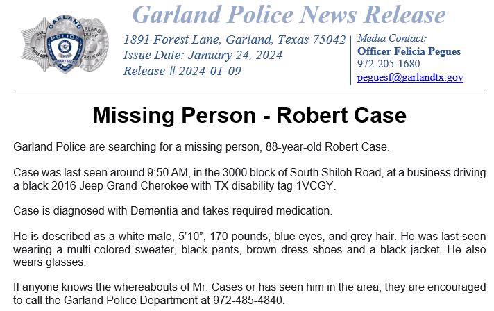 GarlandPD's tweet photo. Garland Police are searching for a missing person, 88yr old Robert Case. Case is diagnosed with Dementia & takes required medication. He's driving a black 2016 Jeep Grand Cherokee with TX disability tag 1VCGY. If anyone knows the whereabouts of Mr. Cases or has seen him in the area, they are encouraged to call the Garland PD at 972-485-4840.