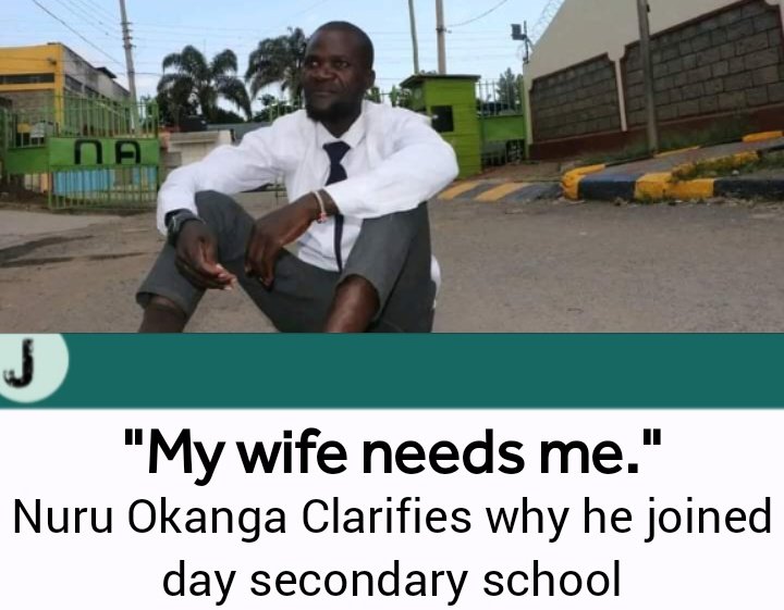'My wife needs me.' - Nuru Okanga clarifies why he opted for day secondary school after scoring 401 marks in KCPE