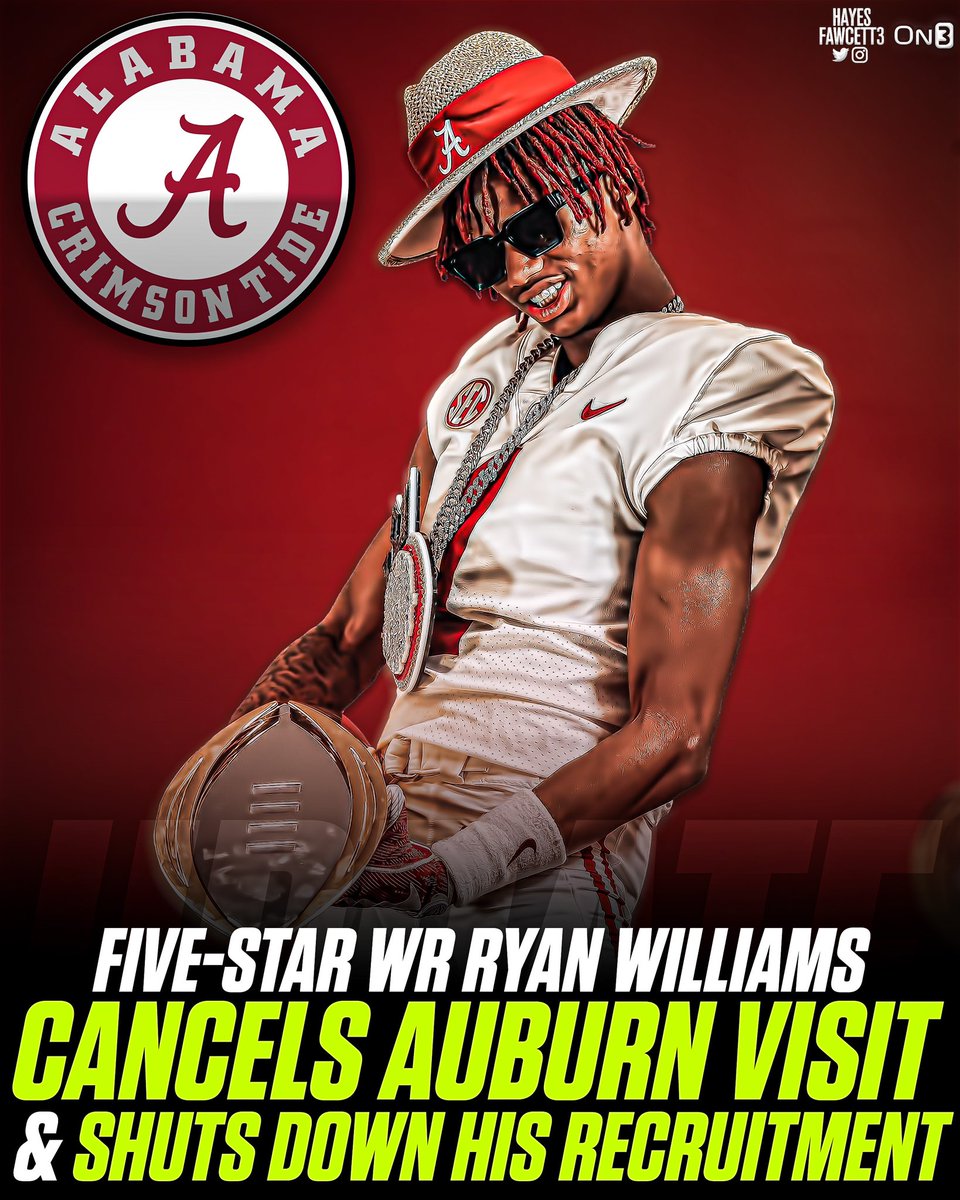 NEWS: Five-Star Plus+ WR Ryan Williams tells me he has Cancelled his visit to Auburn & has officially shut down his Recruitment The Top 5 Recruit in the ‘24 Class committed to the Crimson Tide earlier this evening Williams will sign his NLI in February on3.com/db/ryan-willia…