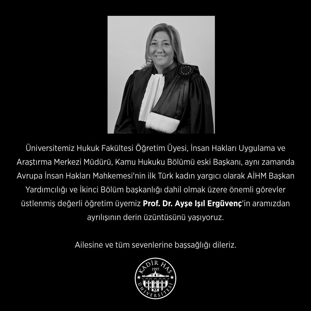 Üniversitemiz Hukuk Fakültesi Öğretim Üyesi, İnsan Hakları Uygulama ve Araştırma Merkezi Müdürü değerli öğretim üyemiz Prof. Dr. Ayşe Işıl Ergüvenç'in aramızdan ayrılışının derin üzüntüsünü yaşıyoruz. Ailesine ve tüm sevenlerine başsağlığı dileriz.