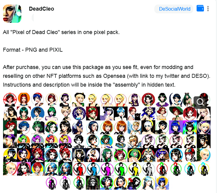 DeadCleo's tweet photo. Officially. Auction.

All "Pixel of Dead Cleo" series in one pixel pack.

Format - PNG and PIXIL

After purchase, you can use this pack even for modding and reselling on NFT platforms such as Opensea.

#nfts #art #nft #pixelart #PixelofDeadCleo #DeSo https://t.co/XfPbEpuQaY