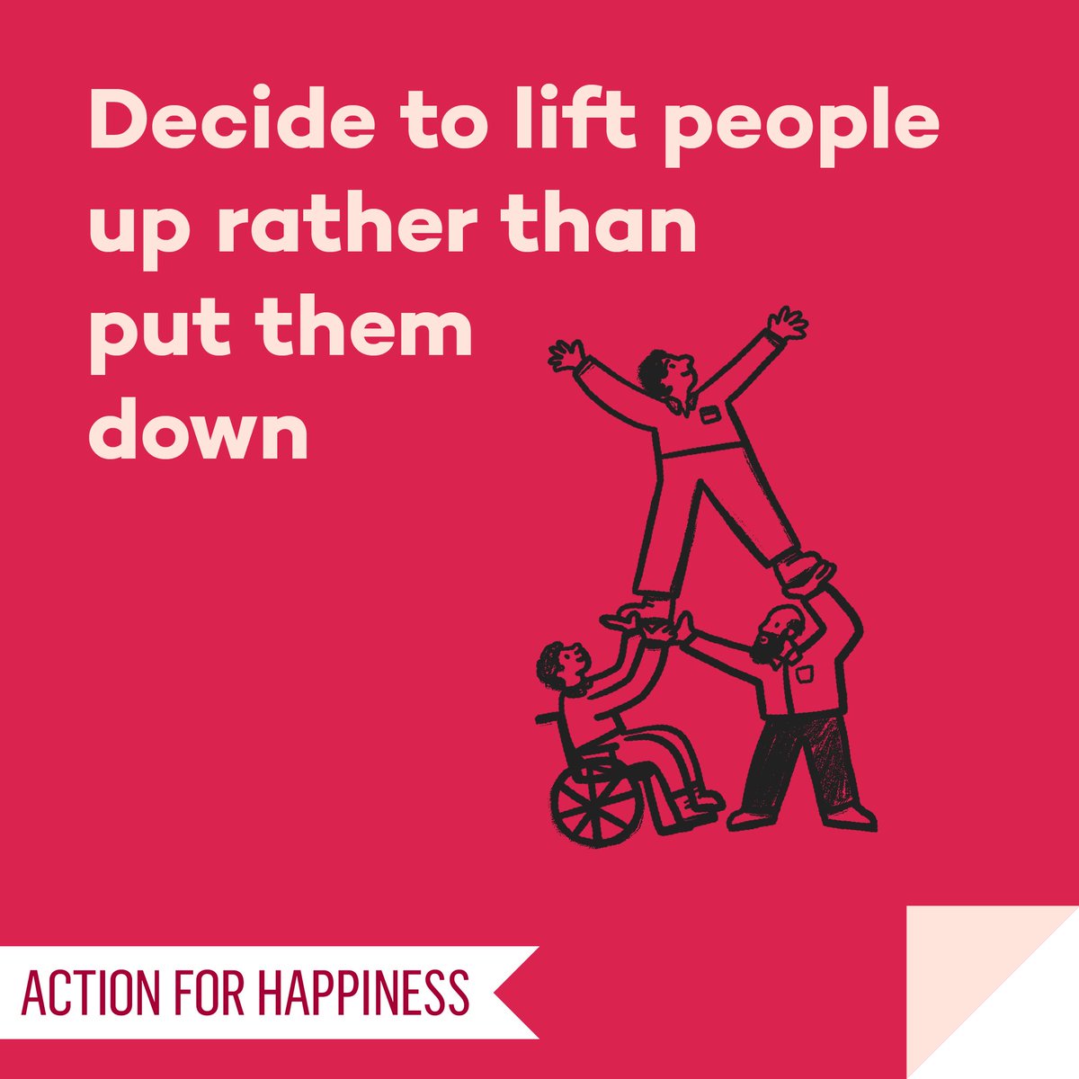 Happier January - Day 25: Decide to lift people up rather than put them down actionforhappiness.org/january #HappierJanuary
