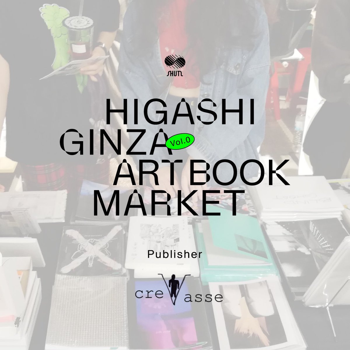 shutl_shochiku's tweet photo. 【EVENT】

HIGASHI GINZA ART BOOK MARKET Vol.0

会場：SHUTL
会期：2024年2月1日（木）~ 4日（日）
時間：13:00-19:00
OPEN : 月・木・金・土・日・祝
CLOSE ： 火・水
入場料：無料

publisher @crevasse_books https://t.co/0a4u3Skgsg