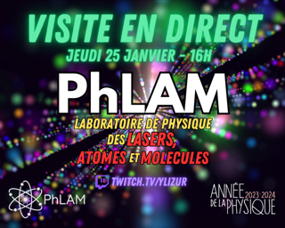 #AnnéePhysique 🎆 | N'oubliez pas la visite en direct sur Twitch du Laboratoire de Physique des Lasers, Atomes et Molécules @Phlam_Labo : c'est aujourd'hui à 16h ! Rendez-vous sur la chaine d'@ilizur ⤵️ twitch.tv/ylizur