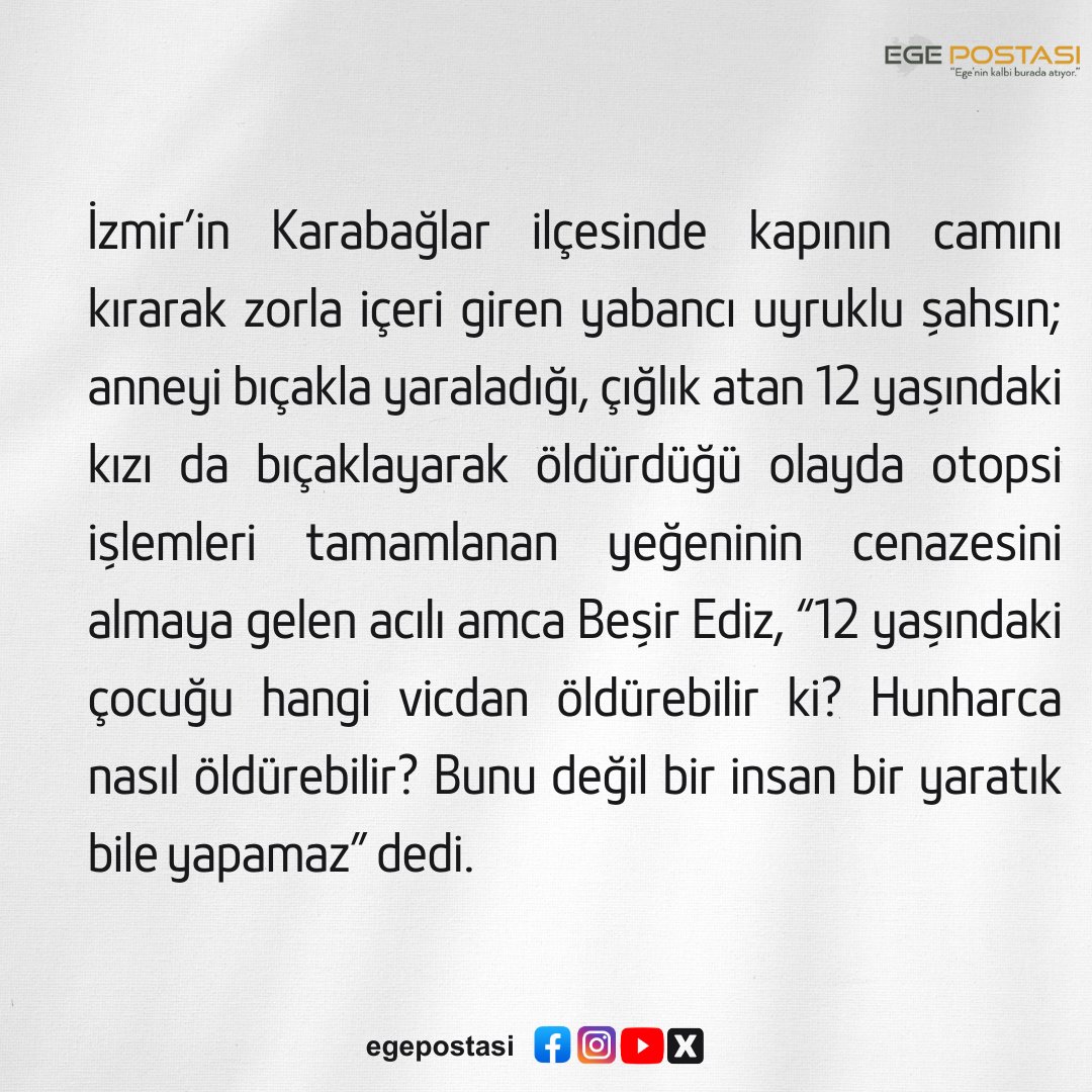 egepostasicom's tweet photo. İzmir'de 12 yaşında öldürülen kızın amcası: Hunharca nasıl öldürebilir?
#i̇zmi̇r #karabağlar #3sayfa https://t.co/kph04NhnXj