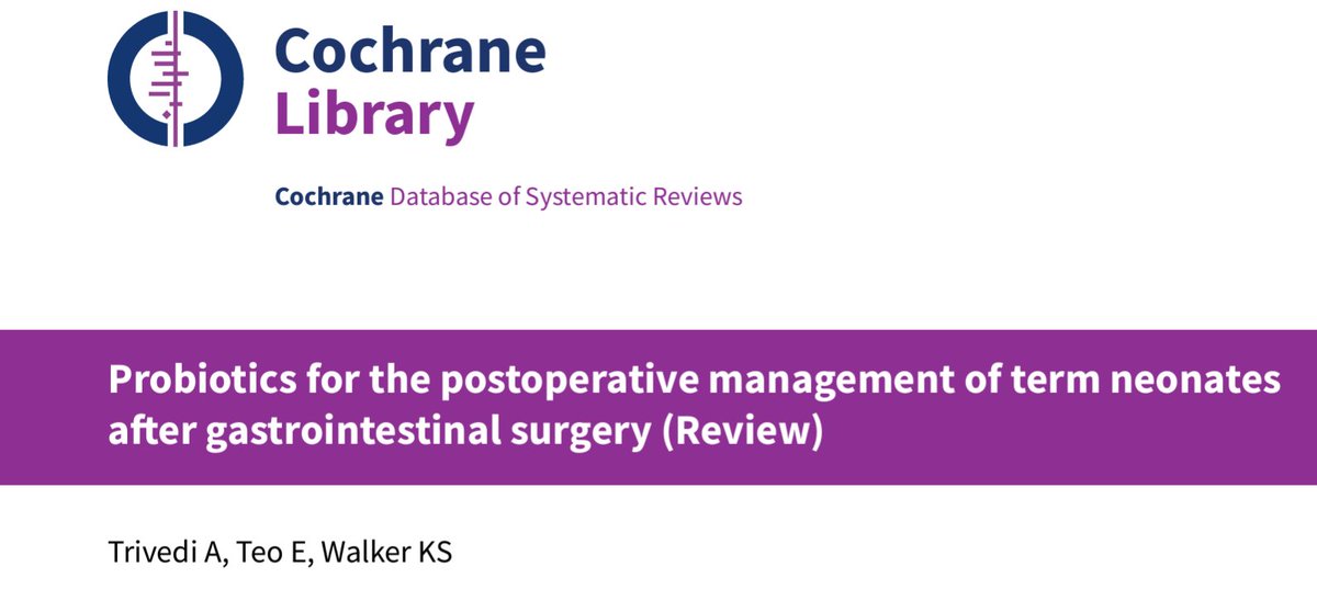 This review: - aimed to evaluate the efficacy and safety of administering probiotics after gastrointestinal surgery for the postoperative management of neonates born from 35 weeks of gestation. - identified one RCT (recruiting 61 neonates) - full text: cochranelibrary.com/cdsr/doi/10.10…