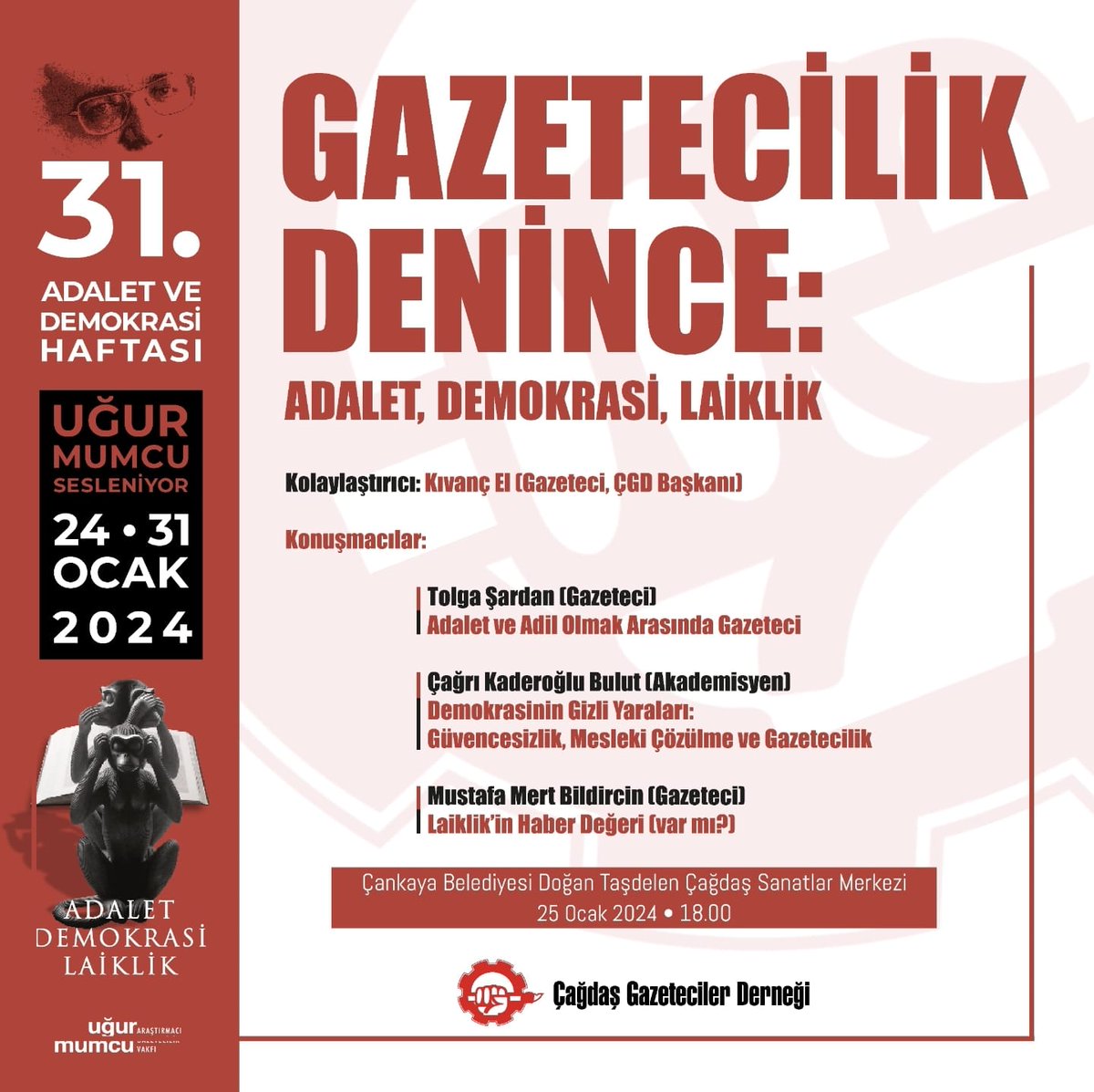 Bugün um:ag @umagduyuru 31. Adalet ve Demokrasi haftasında bir araya geliyoruz. 'Gazetecilik denince: Adalet, Demokrasi, Laiklik' başlığında düzenlenecek ve saat 18.00'da başlayacak söyleşiye siz değerli meslektaşlarımızı bekliyoruz. Yer: Çağdaş Sanatlar Merkezi