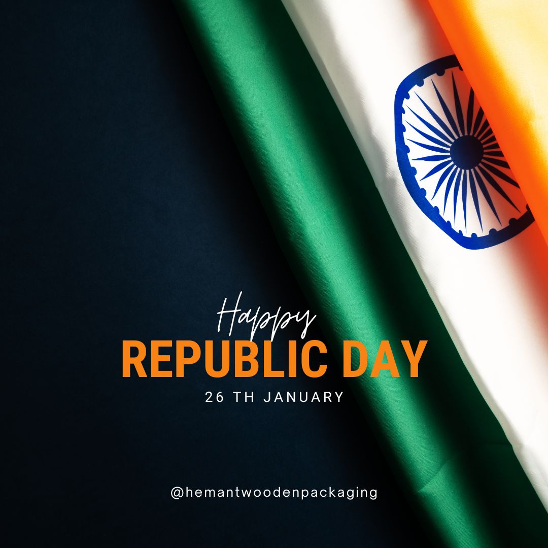 Happy Republic day from hemant wooden packaging
26 th January