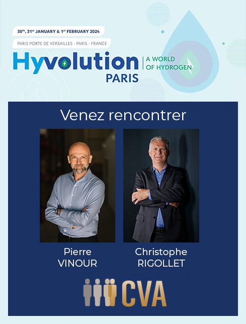La semaine prochaine, CVA participera à <a href="/Hyvolution/">Hyvolution</a>, le rendez-vous des leaders politiques et acteurs économiques internationaux de la filière hydrogène.  

📅 Venez rencontrer Pierre Vinour et Christophe Rigollet les 30 et 31 janvier.  

📍 Paris - Porte de Versailles