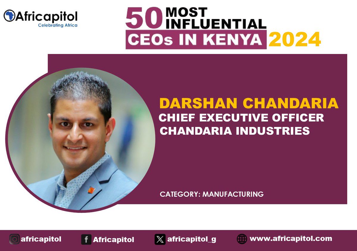 50 Most Influential CEOs in Kenya Darshan Chandaria @dchandaria Chandaria Industries Manufacturing