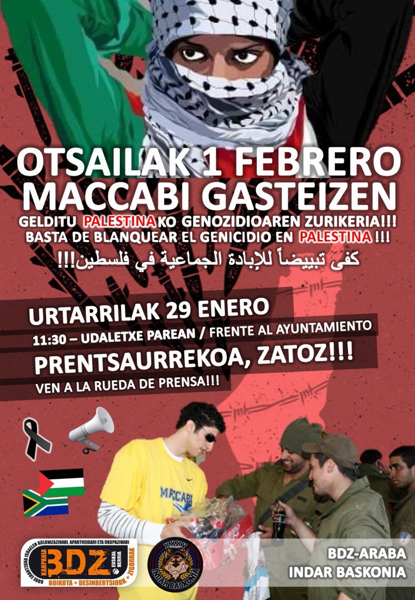 Ante la presencia del Maccabi de Tel Aviv en Vitoria y el blanqueamiento del genocidio que el estado de Israel está perpetrando en Palestina, llamamos a una rueda de prensa. 📅Urtarrilak 29, de Enero 🕓11:30 📍 Udaletxe Parean / Frente al ayuntamiento @BDZAraba