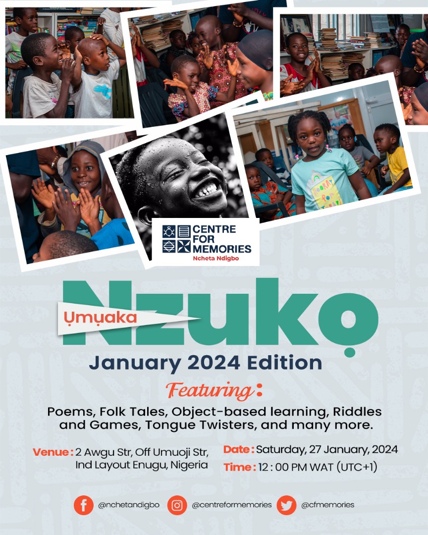 The Centre For Memories children's program, Nzuko Umuaka, is back for the year with its first edition this Saturday, 27th January, 2024. This month, we hope to engage our kids with riddles, games, tongue twisters, poems, folk tales, and so much more.