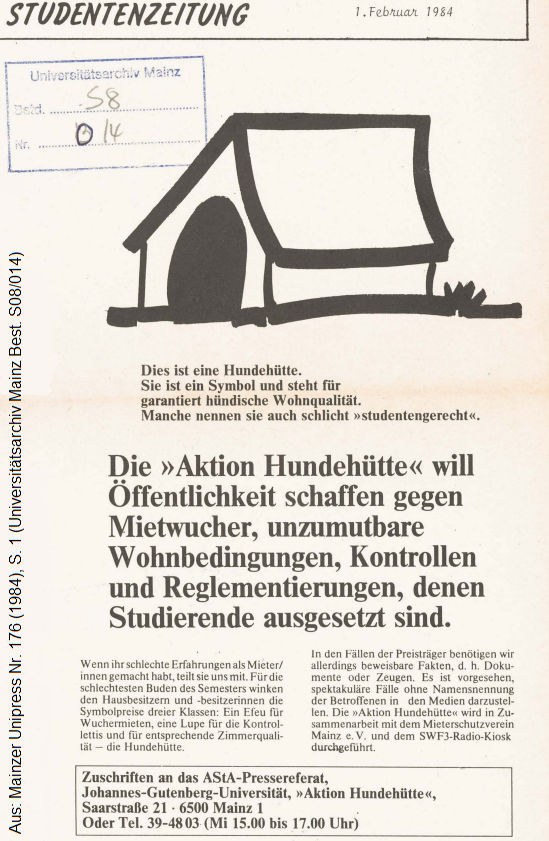 Mit der kurios anmutenden "Aktion Hundehütte" will der Allgemeine Studierendenausschuss der <a href="/uni_mainz/">Universität Mainz</a> 1984 auf studentische Wohnungsnot aufmerksam machen🐶Dafür wurden im Februar vor 30 Jahren zunächst Einsendungen über hundsmiserable #Wohnverhältnisse gesammelt: