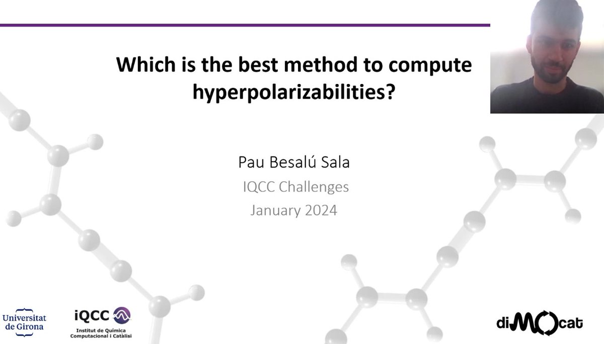 Second speaker at #IQCCchallenges #LiveTalks 9 is MSc. Pau Besalú @PauBesalu (@univgirona @UdGRecerca @DIMOCAT_iqcc) on which is the best method to compute hyperpolarizabilities?