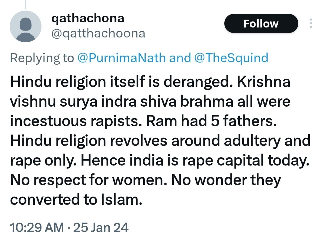 PurnimaNath's tweet photo. Hindus & India are insulted on a daily basis. #ThreeMs blasphame Hindu religion every single day from behind the veil. But Hindus tolerate such insults everyday. Not just the massive amount of insult we Hindus have to tolerate but we are humiliated on the basis of misinformation & disinformation.

Is India the Rate Capital of the world? Let's talk @qatthachoona. #RateOfRape #Misinformation #Disinformation

(1) Hindus: Report this Muslim's (#HinduHater) tweet for targeted harassment and dehumanization of ethnic Hindus, Indians & India. 

(2) Details of #RateOfRape by country is outlined here👇. You promoting disinformation and misinformation? https://t.co/vBrvxzTE2E
Where are you located?? What is your name? Where is your face? 

(3) @CommunityNotes @elonmusk @X do you have any Hindus in your board? We Hindus would like your help stopping TARGETED dehumanization of Hindus & India. Every Tom Dick & Harry is propagating DELIBERATE LIES & DECEPTION AGAINST Hindus. Will this stop??

#HinduismInsulted #HindusInsulted #HindusHumiliated #UnabettedBlasphamyOfHinduism