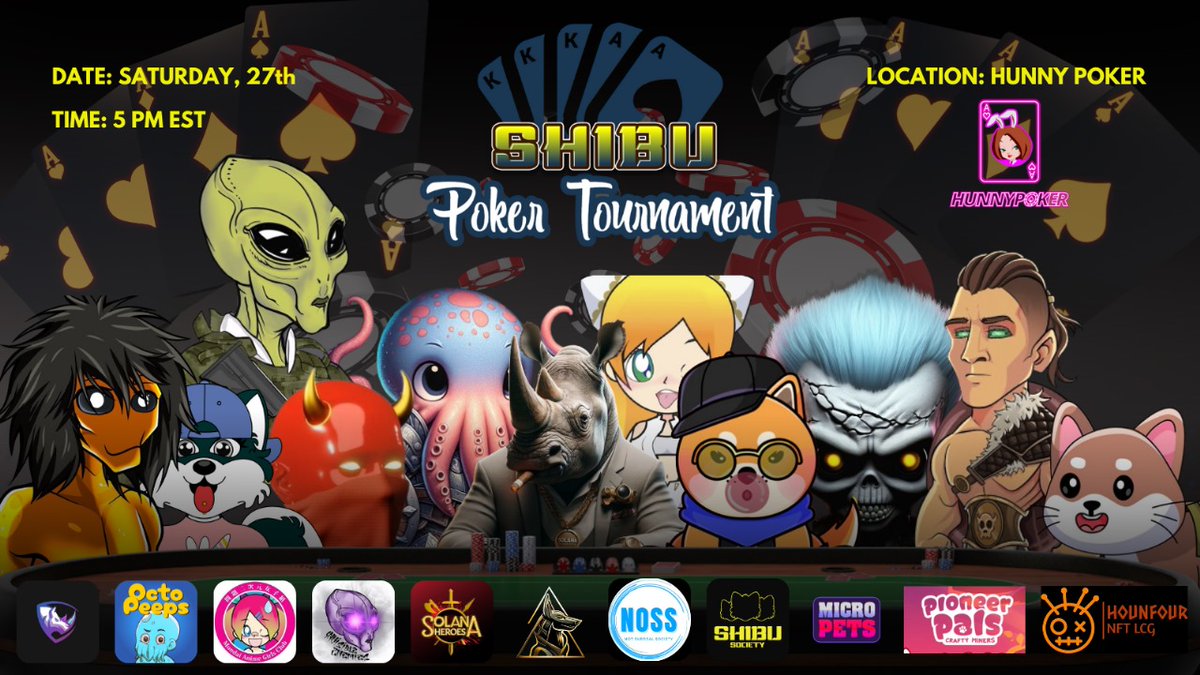 SHIBU Society (@shibusocietynft) on Twitter photo ♣️SHIBU Poker Tournament♣️♦️
⭐️Everyone is welcome to join⭐️
Date: Saturday, January 27th
Time: 5 PM EST
Location: Hunny Poker
Register to join the Tournament⬇️
Registration🔗: hunnypoker.com/?club=149212
Sponsors:
🌟 <a href="/ShibuSocietyNFT/">SHIBU Society</a>
🌟 <a href="/HunnySpacer/">Hunny Space</a>
🌟 <a href="/OctoPeepsNFTs/">OctoPeeps</a>
🌟 ♣️SHIBU Poker Tournament♣️♦️
⭐️Everyone is welcome to join⭐️
Date: Saturday, January 27th
Time: 5 PM EST
Location: Hunny Poker
Register to join the Tournament⬇️
Registration🔗: hunnypoker.com/?club=149212
Sponsors:
🌟 <a href="/ShibuSocietyNFT/">SHIBU Society</a>
🌟 <a href="/HunnySpacer/">Hunny Space</a>
🌟 <a href="/OctoPeepsNFTs/">OctoPeeps</a>
🌟
